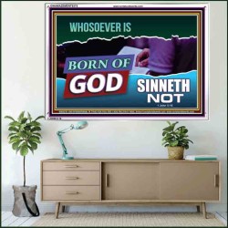 WHOSOEVER IS BORN OF GOD SINNETH NOT   Printable Bible Verses to Frame   (GWAMAZEMENT9375)   "24X32"