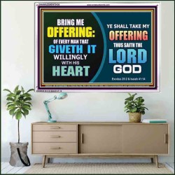 WILLINGLY OFFERING UNTO THE LORD GOD   Christian Quote Framed   (GWAMAZEMENT9436)   "24X32"