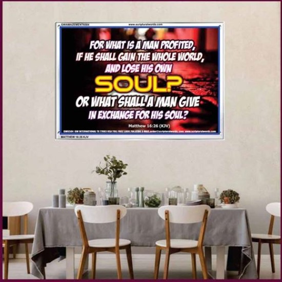 WHAT SHALL A MAN GIVE FOR HIS SOUL   Framed Guest Room Wall Decoration   (GWAMAZEMENT6584)   