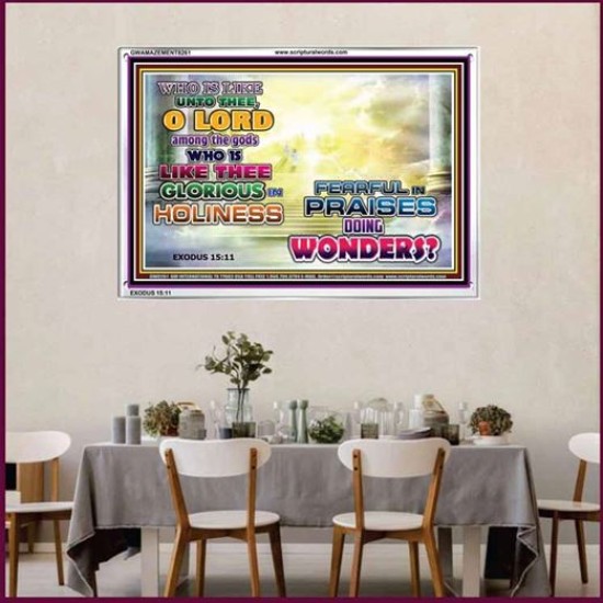 WHO IS LIKE UNTO THEE   Kitchen Wall Art   (GWAMAZEMENT8261)   