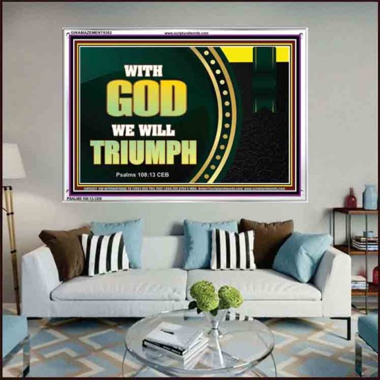 WITH GOD WE WILL TRIUMPH   Large Frame Scriptural Wall Art   (GWAMAZEMENT9382)   