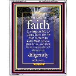 WITHOUT FAITH IT IS IMPOSSIBLE TO PLEASE THE LORD   Christian Quote Framed   (GWAMAZEMENT084)   "24X32"