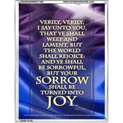 YOUR SORROW SHALL BE TURNED INTO JOY   Framed Scripture Art   (GWAMAZEMENT1309)   