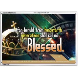 ALL GENERATIONS SHALL CALL ME BLESSED   Bible Verse Framed for Home Online   (GWAMAZEMENT1541)   "24X32"