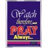 WATCH THEREFORE AND PRAY   Frame Bible Verse   (GWAMAZEMENT1645)   "24X32"