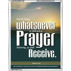 WHATSOEVER YOU ASK IN PRAYER   Contemporary Christian Poster   (GWAMAZEMENT306)   "24X32"