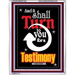 TURN TO YOU FOR A TESTIMONY   Framed Lobby Wall Decoration   (GWAMAZEMENT3354)   "24X32"