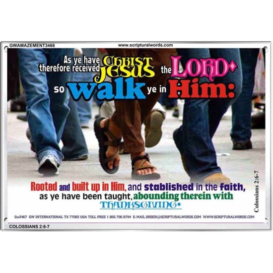 WALK YE IN HIM   Affordable Wall Art   (GWAMAZEMENT3466)   