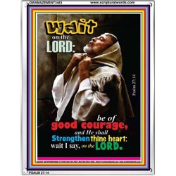 WAIT ON THE LORD   Encouraging Bible Verses Frame   (GWAMAZEMENT3483)   "24X32"