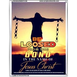 BE LOOSED FROM THIS BOND   Acrylic Glass Frame Scripture Art   (GWAMAZEMENT4109)   "24X32"