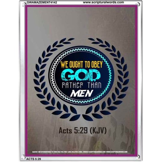 WE OUGHT TO OBEY GOD   Inspirational Bible Verse Framed   (GWAMAZEMENT4142)   