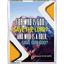 WHO IS A ROCK   Framed Bible Verses Online   (GWAMAZEMENT4800)   "24X32"