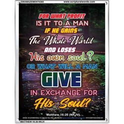 WHAT WILL A MAN GIVE IN EXCHANGE FOR HIS SOUL   Wall Art Poster   (GWAMAZEMENT6365)   "24X32"