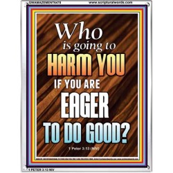 WHO IS GOING TO HARM YOU   Frame Bible Verse   (GWAMAZEMENT6478)   "24X32"