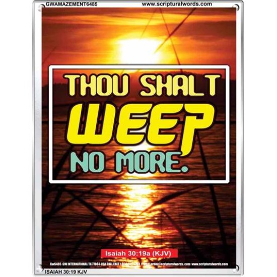 WEEP NO MORE   Framed Bible Verse   (GWAMAZEMENT6485)   