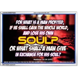 WHAT SHALL A MAN GIVE FOR HIS SOUL   Framed Guest Room Wall Decoration   (GWAMAZEMENT6584)   "24X32"