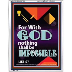 WITH GOD NOTHING SHALL BE IMPOSSIBLE   Frame Bible Verse   (GWAMAZEMENT7564)   "24X32"