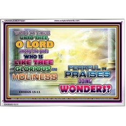 WHO IS LIKE UNTO THEE   Kitchen Wall Art   (GWAMAZEMENT8261)   "24X32"