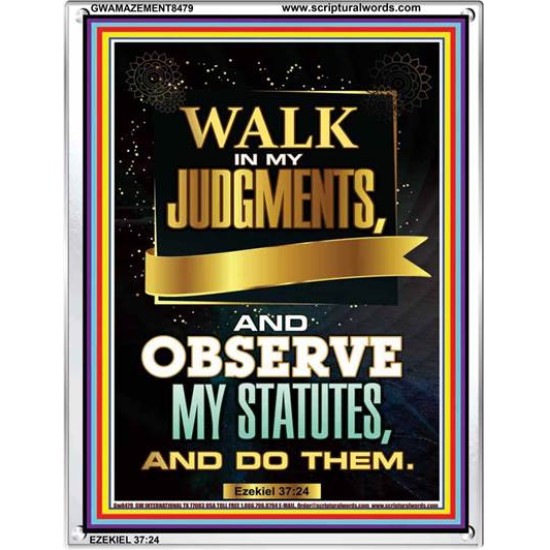 WALK IN MY JUDGEMENTS   Printable Bible Verse to Framed   (GWAMAZEMENT8479)   