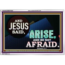 ARISE BE NOT AFRAID   Framed Bible Verse   (GWAMAZEMENT9050)   