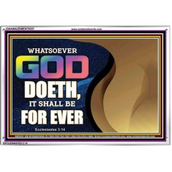 WHATSOEVER GOD DOETH IT SHALL BE FOR EVER   Art & Dcor Framed   (GWAMAZEMENT9357)   "24X32"