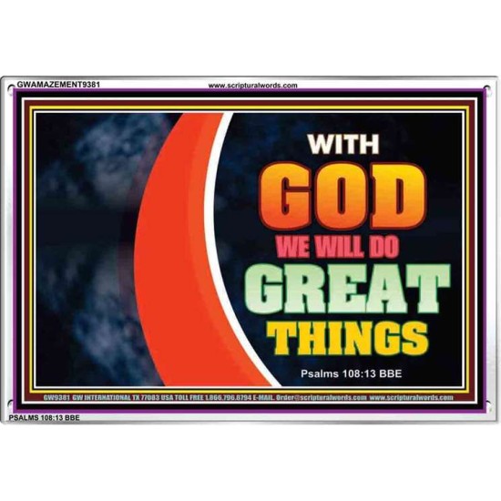 WITH GOD WE WILL DO GREAT THINGS   Large Framed Scriptural Wall Art   (GWAMAZEMENT9381)   