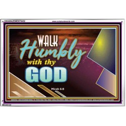 WALK HUMBLY WITH THY GOD   Scripture Art Prints Framed   (GWAMAZEMENT9452)   "24X32"