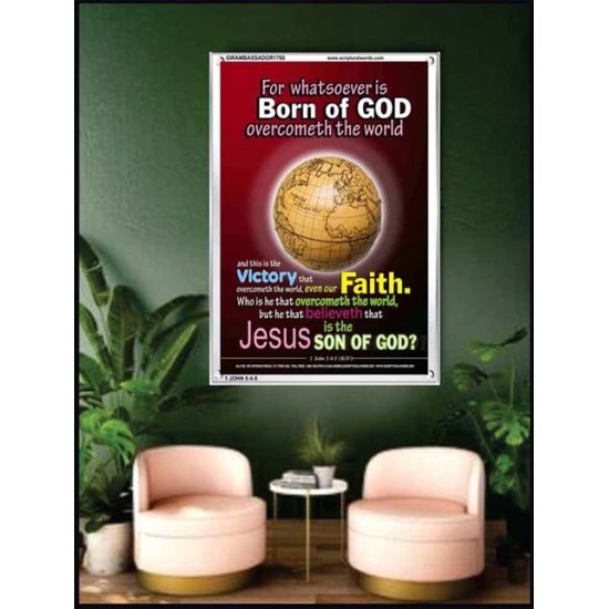 WHATSOEVER IS BORN OF GOD OVERCOMETH THE WORLD   Contemporary Christian Paintings Frame   (GWAMBASSADOR1760)   