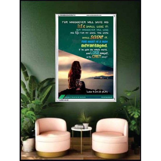 WHOSOEVER WILL SAVE HIS LIFE SHALL LOSE IT   Christian Artwork Acrylic Glass Frame   (GWAMBASSADOR4712)   