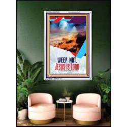 WEEP NOT JESUS IS LORD   Framed Bible Verse   (GWAMBASSADOR4849)   "32X48"