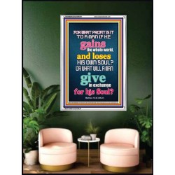 WHAT DOES IT PROFIT TO GAIN THE WHOLE WORLD   Bible Verses For the Kids Frame    (GWAMBASSADOR6511)   "32X48"