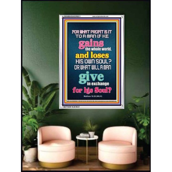 WHAT DOES IT PROFIT TO GAIN THE WHOLE WORLD   Bible Verses For the Kids Frame    (GWAMBASSADOR6511)   