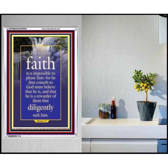 WITHOUT FAITH IT IS IMPOSSIBLE TO PLEASE THE LORD   Christian Quote Framed   (GWAMBASSADOR084)   