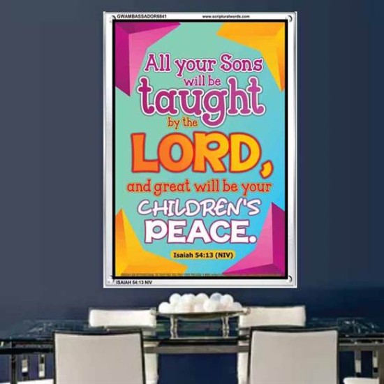 YOUR CHILDREN SHALL BE TAUGHT BY THE LORD   Modern Christian Wall Dcor   (GWAMBASSADOR6841)   