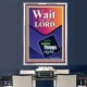 WAIT FOR THE LORD   Framed Scriptural Dcor   (GWAMBASSADOR8069)   