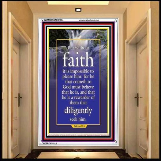 WITHOUT FAITH IT IS IMPOSSIBLE TO PLEASE THE LORD   Christian Quote Framed   (GWAMBASSADOR084)   