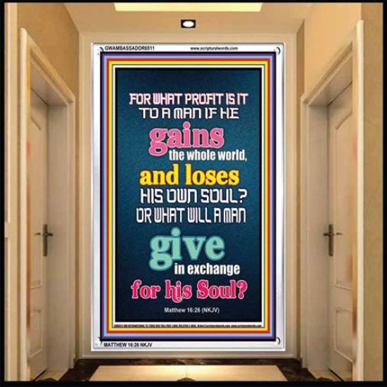 WHAT DOES IT PROFIT TO GAIN THE WHOLE WORLD   Bible Verses For the Kids Frame    (GWAMBASSADOR6511)   