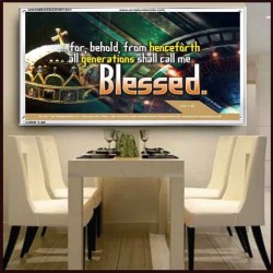 ALL GENERATIONS SHALL CALL ME BLESSED   Bible Verse Framed for Home Online   (GWAMBASSADOR1541)   "48X32"
