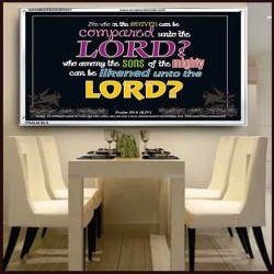 WHO IN THE HEAVEN CAN BE COMPARED   Bible Verses Wall Art Acrylic Glass Frame   (GWAMBASSADOR2021)   "48X32"
