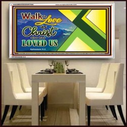 WALK IN LOVE   Custom Frame Inspiration Bible Verse   (GWAMBASSADOR7556)   "48X32"