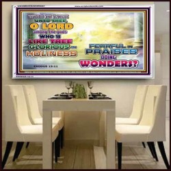 WHO IS LIKE UNTO THEE   Kitchen Wall Art   (GWAMBASSADOR8261)   "48X32"