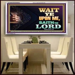 WAIT UPON THE LORD   Bible Scriptures on Forgiveness Acrylic Glass Frame   (GWAMBASSADOR8936)   "48X32"