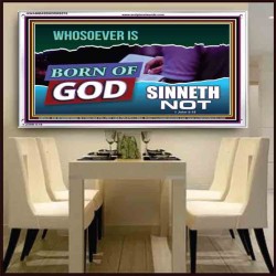 WHOSOEVER IS BORN OF GOD SINNETH NOT   Printable Bible Verses to Frame   (GWAMBASSADOR9375)   "48X32"