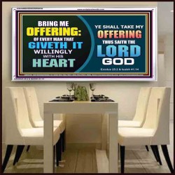 WILLINGLY OFFERING UNTO THE LORD GOD   Christian Quote Framed   (GWAMBASSADOR9436)   "48X32"