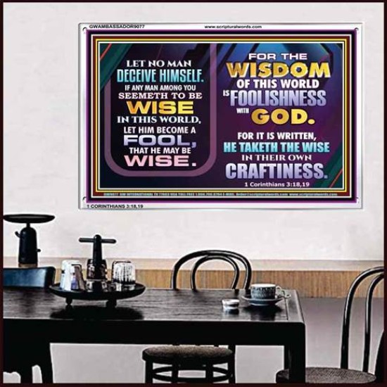 WISDOM OF THE WORLD IS FOOLISHNESS   Christian Quote Frame   (GWAMBASSADOR9077)   