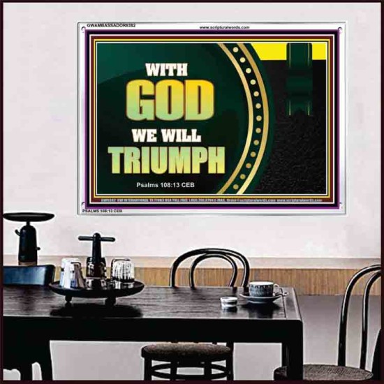 WITH GOD WE WILL TRIUMPH   Large Frame Scriptural Wall Art   (GWAMBASSADOR9382)   