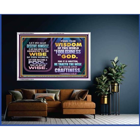 WISDOM OF THE WORLD IS FOOLISHNESS   Christian Quote Frame   (GWAMBASSADOR9077)   