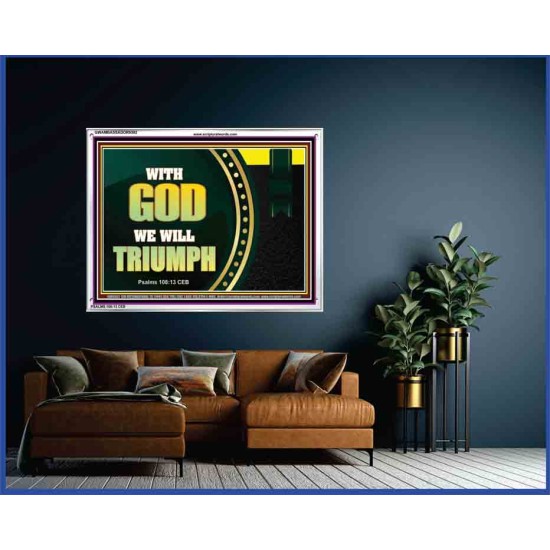 WITH GOD WE WILL TRIUMPH   Large Frame Scriptural Wall Art   (GWAMBASSADOR9382)   