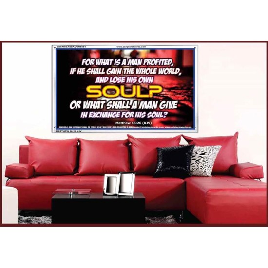 WHAT SHALL A MAN GIVE FOR HIS SOUL   Framed Guest Room Wall Decoration   (GWAMBASSADOR6584)   