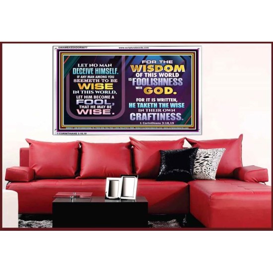 WISDOM OF THE WORLD IS FOOLISHNESS   Christian Quote Frame   (GWAMBASSADOR9077)   